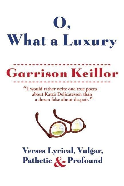 O, What a Luxury - Garrison Keillor
