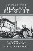 Cover-Bild zum Titel 'On Tour with Theodore Roosevelt' von 'Scott Malawski'