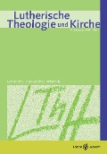 Cover-Bild zum Titel 'Lutherische Theologie und Kirche' von 'Achim Behrens, Peter Matthias Kiehl, Gilberto da Silva'