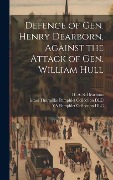 Cover-Bild zum Titel 'Defence of Gen. Henry Dearborn, Against the Attack of Gen. William Hull' von 'H. A. S. Dearborn, Ya Pamphlet Collection Dlc'