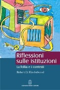 Cover-Bild zum Titel 'Riflessioni sulle istituzioni. La follia e i contesti' von 'Robert D. Hinshelwood'