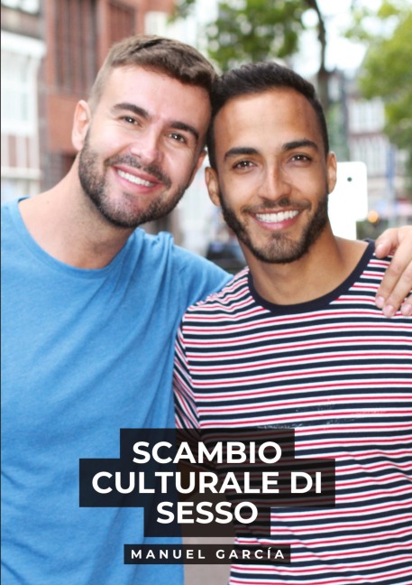 Scambio Culturale di Sesso - Manuel García