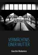 Cover-Bild zum Titel 'Vermächtnis einer Mutter' von 'Giacchin Modamico'