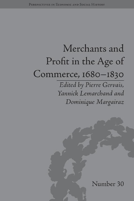 Merchants and Profit in the Age of Commerce, 1680-1830 - 