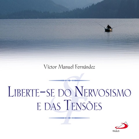 Liberte-se do nervosismo e das tensões - Víctor Manuel Fernández
