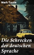 Cover-Bild zum Titel 'Die Schrecken der deutschen Sprache' von 'Mark Twain'