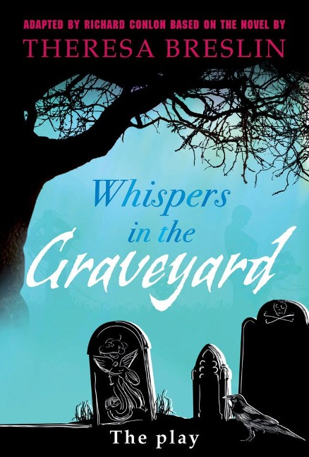 Whispers in the Graveyard Heinemann Plays - Richard Conlon, Theresa Breslin