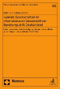 Cover-Bild zum Titel 'Hybride Gesellschaften im Internationalen Steuerrecht der Bundesrepublik Deutschland' von 'Maria Gesina Marquardsen'