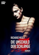 DIE UNSCHULD DER SCHLANGE - Richard Neely