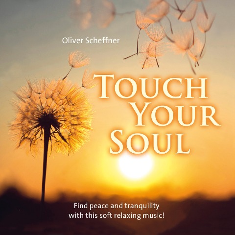 Touch Your Soul - Oliver Scheffner