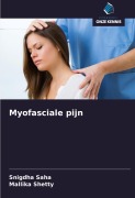 Cover-Bild zum Titel 'Myofasciale pijn' von 'Snigdha Saha, Mallika Shetty'