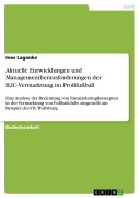 Cover-Bild zum Titel 'Aktuelle Entwicklungen und Managementherausforderungen der B2C-Vermarktung im Profifußball' von 'Ines Laganke'