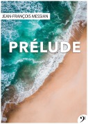 Cover-Bild zum Titel 'Prélude' von 'Jean-François Messian'
