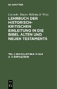 Cover-Bild zum Titel 'Die Einleitung in das A. T. enthaltend' von 'Lebrecht Martin Wilhelm de Wette'