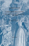 La seduzione della storia. Scritti apparsi su «Civiltà del Rinascimento» (2001-2002) - Alberto Tenenti