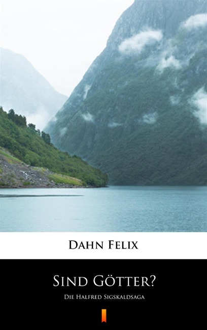 Sind Götter? - Felix Dahn