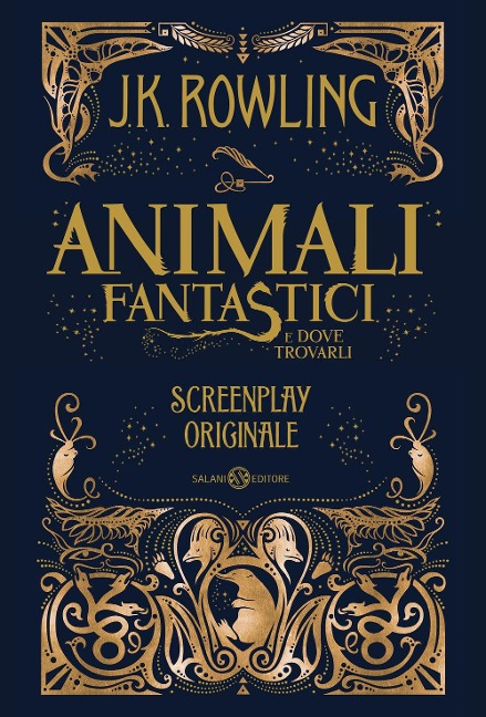 Animali fantastici e dove trovarli. Screenplay originale - J. K. Rowling