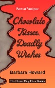 Cover-Bild zum Titel 'Chocolate Kisses, Deadly Wishes - Bonus Recipes (The Clover City Files)' von 'Barbara Howard'