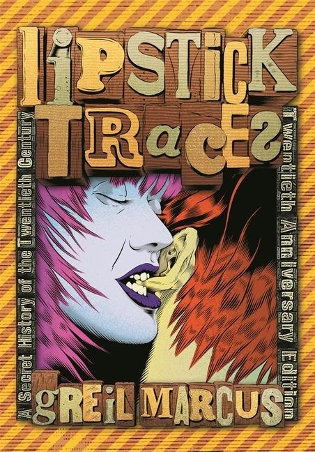 Lipstick Traces - Greil Marcus
