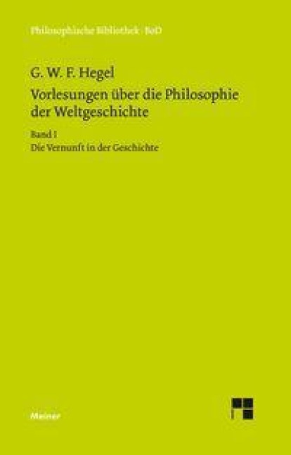 Vorlesungen über die Philosophie der Weltgeschichte - Georg W F Hegel