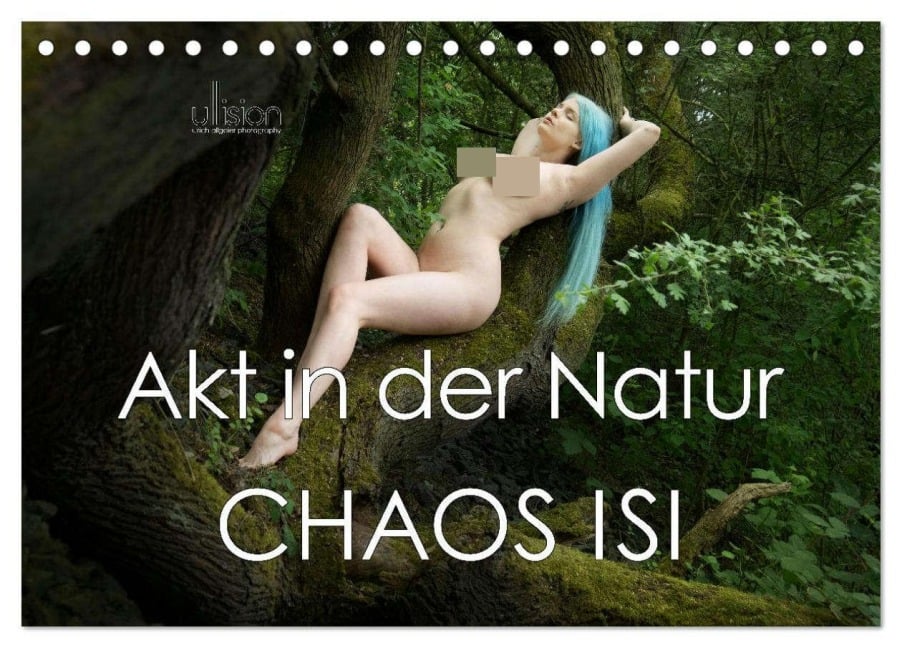 Akt in der Natur - Chaos Isi (Tischkalender 2026 DIN A5 quer), CALVENDO Monatskalender - Ulrich Allgaier