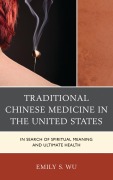 Cover-Bild zum Titel 'Traditional Chinese Medicine in the United States' von 'Emily S. Wu'