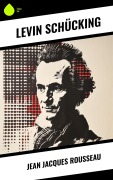 Cover-Bild zum Titel 'Jean Jacques Rousseau' von 'Levin Schücking'