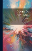 Cover-Bild zum Titel 'Cours De Physique; Volume 1' von 'Jules Violle'