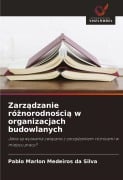 Cover-Bild zum Titel 'Zarz¿dzanie ró¿norodno¿ci¿ w organizacjach budowlanych' von 'Pablo Marlon Medeiros Da Silva'