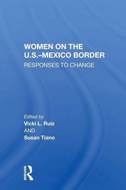 Women On The U.S.-Mexico Border - Vicki Ruiz