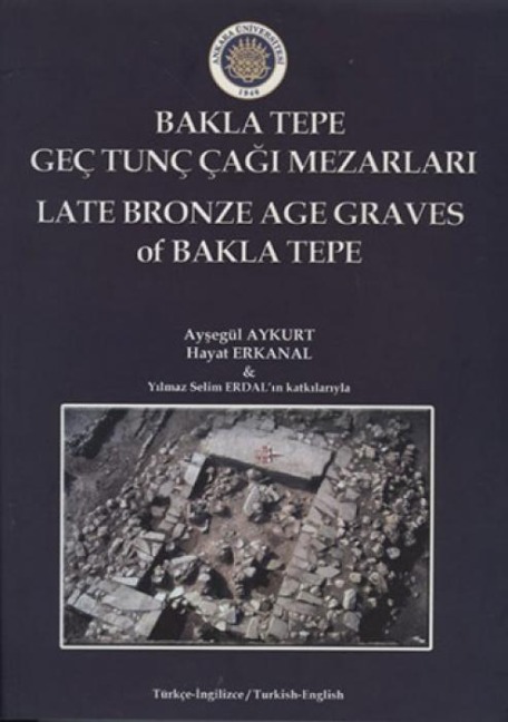 Bakla Tepe Gec Tunc Cagi Mezarlari - Aysegül Aykurt