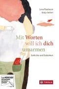 Cover-Bild zum Titel 'Mit Worten will ich dich umarmen' von 'Lena Raubaum'