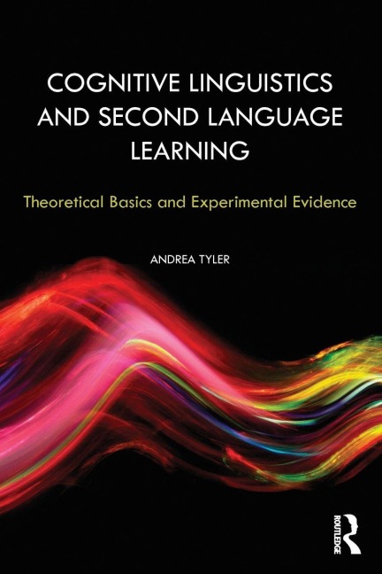 Cognitive Linguistics and Second Language Learning - Andrea Tyler
