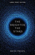 Cover-Bild zum Titel 'The Brighter the Stars' von 'Bryan Prosek'