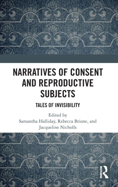 Narratives of Consent and Reproductive Subjects - 