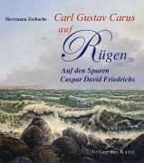 Cover-Bild zum Titel 'Carl Gustav Carus auf Rügen' von 'Herrmann Zschoche'