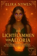 Cover-Bild zum Titel 'Die Lichtflammen von Aeloria' von 'Elira Nywen'