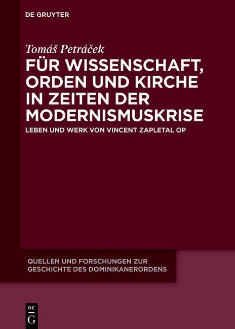 Für Wissenschaft, Orden und Kirche in Zeiten der Modernismuskrise - Tomá? Petrá?ek