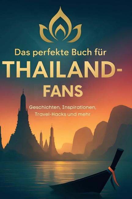 Das perfekte Buch für Thailand-Fans - Emilia Schneider