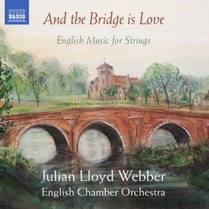 And the Bridge is Love - Julian/English Chamber Lloyd Webber
