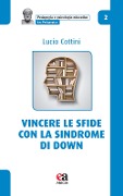 Cover-Bild zum Titel 'Vincere le sfide con la Sindrome di Down' von 'Lucio Cottini'