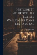 Cover-Bild zum Titel 'Histoire Et Influence Des Églises Wallonnes Dans Les Pays-Bas' von 'David F. Poujol'