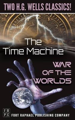 The Time Machine and The War of the Worlds - Two H.G. Wells Classics! - Unabridged - H. G. Wells