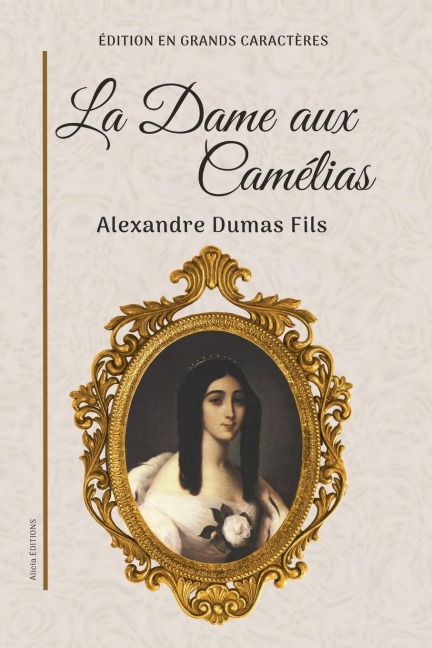 La Dame aux Camélias - Alexandre Dumas Fils