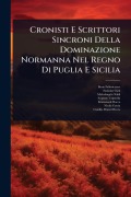 Cover-Bild zum Titel 'Cronisti E Scrittori Sincroni Della Dominazione Normanna Nel Regno Di Puglia E Sicilia' von 'Bruto Fabbricatore, Stanislao Gatti, Michelangelo Naldi'