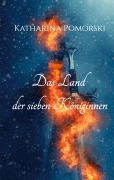 Cover-Bild zum Titel 'Das Land der sieben Königinnen' von 'Katharina Pomorski'