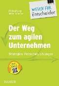 Cover-Bild zum Titel 'Der Weg zum agilen Unternehmen - Wissen für Entscheider' von 'Michael Lang, Stefan Scherber'