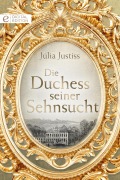 Cover-Bild zum Titel 'Die Duchess seiner Sehnsucht' von 'Julia Justiss'