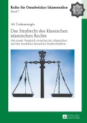 Cover-Bild zum Titel 'Das Strafrecht des klassischen islamischen Rechts' von 'Ali Türkmenoglu'