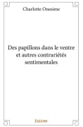 Cover-Bild zum Titel 'Des papillons dans le ventre et autres contrariétés sentimentales' von 'Charlotte Onésime'